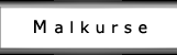 Malkurse & Seminare